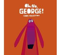 Oh no, George! - Chris Haughton - Walker Books Libri - broché - roman jeunesse