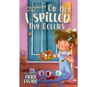Oh No! I Spilled My Colors: Adventures of Gigi