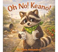 Oh No! Keano!: A Story About Mistakes, Kindness, and Making Things Right starring Keano the Raccoon.