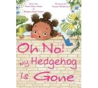 Oh No! My Hedgehog Is Gone