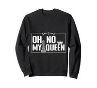 Oh No My Queen Jeu d'échecs Grandmaster Sweatshirt