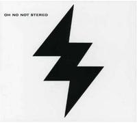 Oh No Not Stereo - Oh No Not Stereo