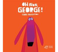 Oh non, George ! - tout carton - Chris Haughton - Thierry Magnier Eds - cartonné - Album jeunesse dès 3 ans