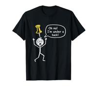 Oh Non ! I'm Under a tack Stickman Stick Figure Graphic Funny T-Shirt Graphique avec Valeur