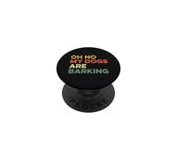 Oh Non, Mes Chiens aboient, drôles de Pieds, Font Mal à l'argot, aux Pieds. PopSockets PopGrip Adhésif