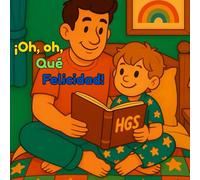 ¡Oh, oh, Qué Felicidad!