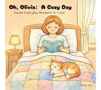 Oh Olivia: A Cozy Day: Sweet Everyday Moments to Color