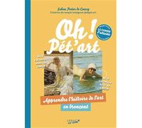 Oh ! Pét’art : Le cahier d’activités: Apprendre l’histoire de l’art en bronzant