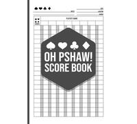 Oh Pshaw Score Book - 8 Player Game Tracker (Hardcover): Track bids, tricks, and scores for up to 8 players with this Oh Pshaw score book - 100+ ... for game nights and trick-taking fans.