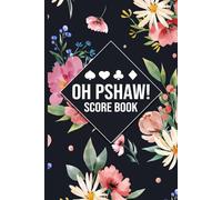 Oh Pshaw Score Book - 8 Player Game Tracker (Hardcover): Track bids, tricks, and scores for up to 8 players with this Oh Pshaw score book - 100+ ... for game nights and trick-taking fans.