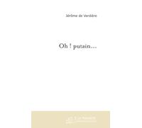 OH ! PUTAIN...: Une histoire d'a. . .