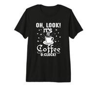 Oh Regarde, C'est Coffee O'Clock Funny Coffee Lover T-Shirt Haut de Gamme