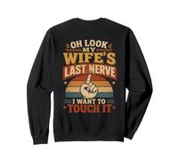 Oh Regarde, Le dernier Nerf de ma Femme, Je Veux Le Toucher, Citations drôles Sweatshirt