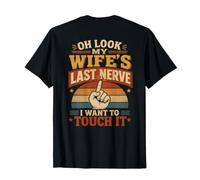 Oh Regarde, Le dernier Nerf de ma Femme, Je Veux Le Toucher, Citations drôles T-Shirt