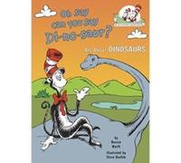 Bonnie Worth – Oh Say Can You Say Di-No-Saur? – Cat in the Hat's Learning Library
