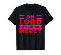 Oh Seigneur, Montre-Moi ta miséricorde - Prière matinale de la NSPDP T-Shirt