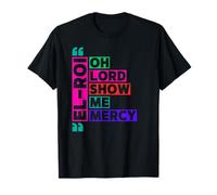 Oh Seigneur, Sois Miséricorde, Prière matinale de la NSPDP T-Shirt