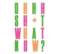 Oh Sh*t... What Now?: Honest Advice for New Graphic Designers