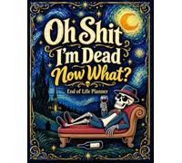 Oh Shit I'm Dead Now What ?: The End-of-Life Planner Record Book keeps your essential information in order, making it easier for your family to navigate.