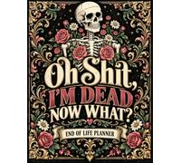 Oh Shit I'm Dead Now What ?: The End-of-Life Planner Record Book puts essential details in one organized place, making them easier to find when needed.