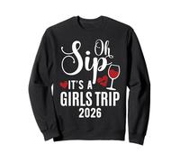 Oh Sip It's A Girls Trip 2026 Funny Women Weekend Vacation Sweatshirt