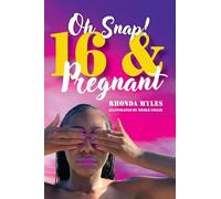 Oh Snap! 16 and Pregnant