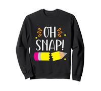 Oh Snap! Enseignant Étudiant Retour À L'école Premier Jour D'école Sweatshirt