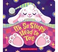 Oh So Sleepy Head To Toe (Touch And Feel)
