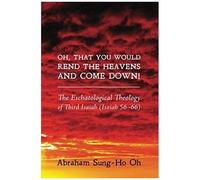 Oh, That You Would Rend The Heavens And Come Down!
