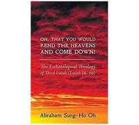 Oh, That You Would Rend The Heavens And Come Down!