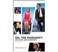 Oh, The Humanity And Other Good Intentions: 5 Short Plays By Will Eno (Oberon Modern Plays)