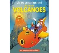 Oh, The Lavas That Flow! All About Volcanoes