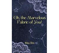 Oh, the Marvelous Fabric of You!