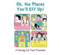 Oh, the Places You'll Eff Up: A Parody for Your Twenties