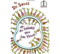 Seuss (auteur) – Oh, the Thinks You Can Think – Beginner Books