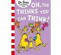 Oh, The Thinks You Can Think ! Docteur Seuss (Auteur)