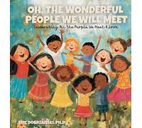 Oh, The Wonderful People We Will Meet