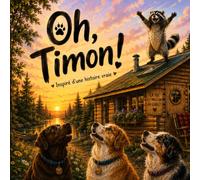 Oh Timon: Inspire d'une histoire vraie