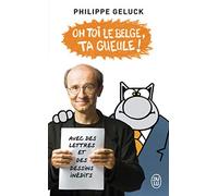 Oh toi le Belge, ta gueule !: Avec des lettres et des dessins inédits