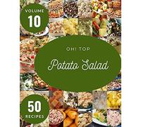 Oh! Top 50 Potato Salad Recipes Volume 10: Let's Get Started With The Best Potato Salad Cookbook!