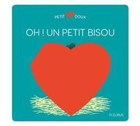 Oh ! Un petit bisou Hélène Montardre (Auteur), Raphaëlle Michaud (Illustration)