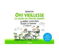 Oh ! Vieillesse - La Galère Des Proches Aidants