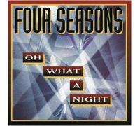 Oh What A Night by The Four Seasons (1995-01-24)