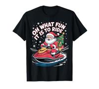Oh What Fun It is to Ride Santa Jet Ski Christmas Men Women T-Shirt