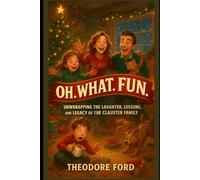 Oh. What. Fun. Movie Review: Unwrapping the Laughter, Lessons, and Legacy of the Clauster Family