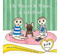Oh Where Oh Where, Is Lola-Bear?