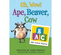 Oh, Wow! Ape, Beaver, Cow: ABC Animal Rhymes