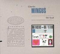 Charles Mingus - Oh Yeah