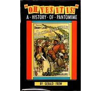 Oh Yes it is!: History of Pantomime