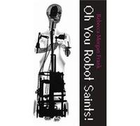 Oh You Robot Saints by Rebecca Morgan Frank Rebecca Morgan Frank (Auteur)